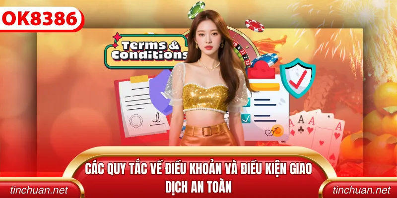 Các quy tắc về điều khoản và điều kiện giao dịch an toàn