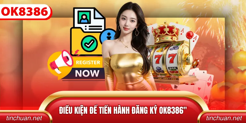Điều kiện để tiến hành đăng ký OK8386