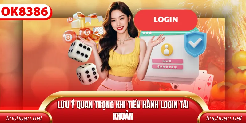 Lưu ý quan trọng khi tiến hành login tài khoản